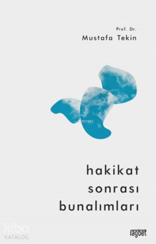 Hakikat Sonrası Bunalımları | Mustafa Tekin | Rağbet Yayınları