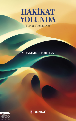 Hakikat Yolunda | Muammer Turhan | Bengü Yayıncılık