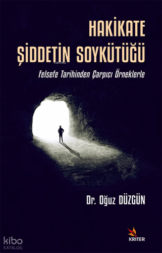 Hakikate Şiddetin Soykütüğü;Felsefe Tarihinden Çarpıcı Örneklerle | Oğ