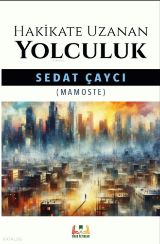 Hakikate Uzanan Yolculuk