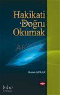 Hakikati Doğru Okumak