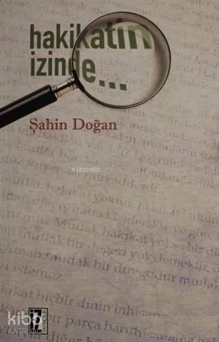 Hakikatin İzinde | Şahin Doğan | İz Yayıncılık
