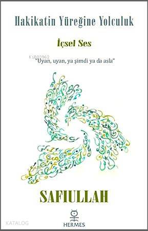 Hakikatin Yüreğine Yolculuk