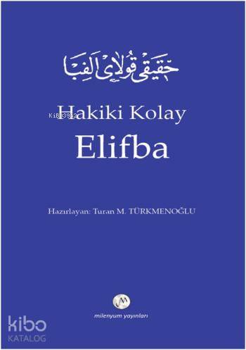 Hakiki Kolay Elifba | Turan M. Türkmenoğlu | Milenyum Yayınları