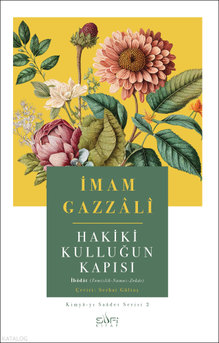 Hakiki Kulluğun Kapısı | İmam Gazzâlî | Sufi Kitap