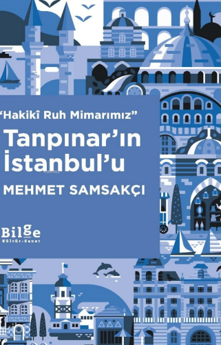 ''Hakiki Ruh Mimarımız'' Tanpınar'ın İstanbul'u