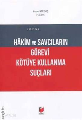 Hakim ve Savcıların Görevi Kötüye Kullanma Suçları