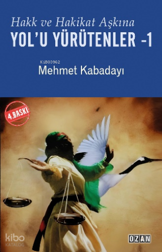 Hakk ve Hakikat Aşkına Yol’u Yürütenler -1