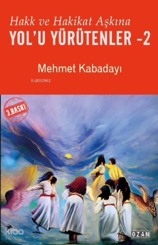Hakk ve Hakikat Aşkına Yol’u Yürütenler - 2 | Mehmet Kabadayı | Ozan Y