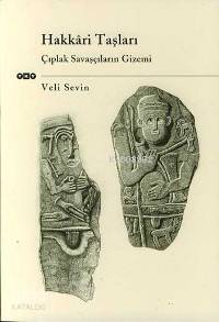 Hakkâri Taşları; Çıplak Savaşçıların Gizemi