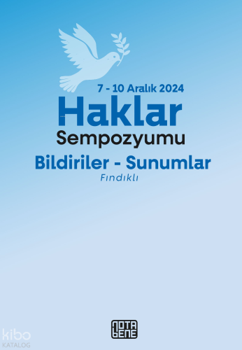 Haklar Sempozyumu Bildiriler - Sunumlar 7-10 Aralık 2024, Fındıklı