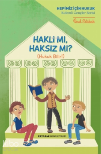 Haklı mı, Haksız mı?;Hukuk Bilir!