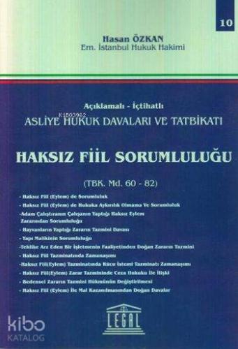 Haksız Fiil Sorumluluğu (Cilt 10); Açıklamalı - İçtihatlı Asliye Hukuk Davaları ve Tatbikatı