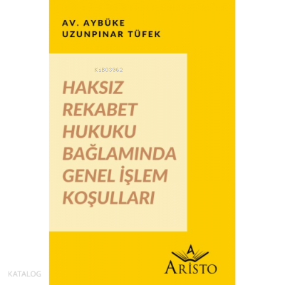 Haksız Rekabet Hukuku Bağlamında Genel İşlem Koşulları