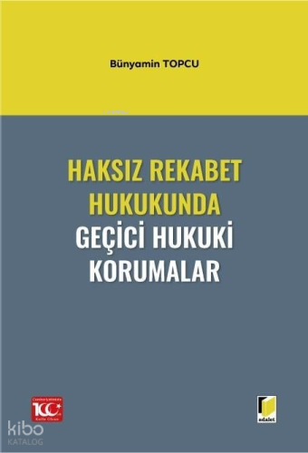 Haksız Rekabet Hukukunda Geçici Hukuki Korumalar