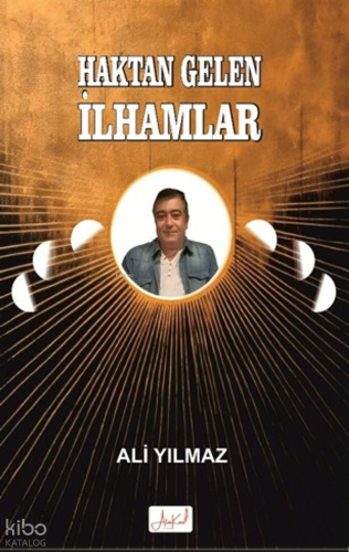 Haktan Gelen İlhamlar | Ali Yılmaz | Atakar Yayıncılık