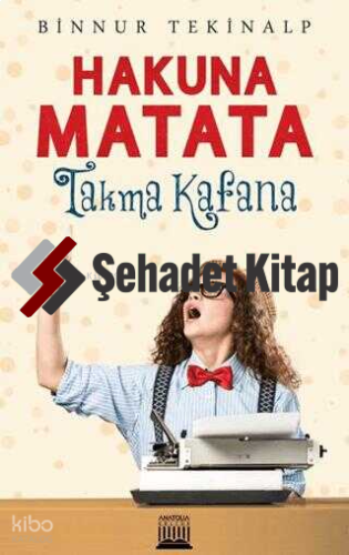 Hakuna Matata - Takma Kafana