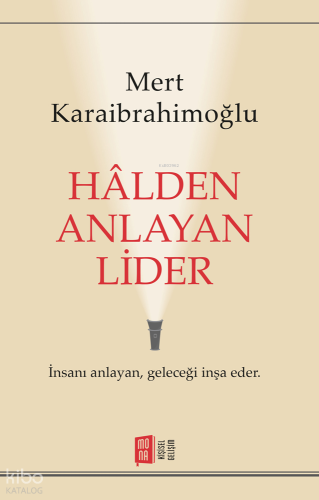 Hâlden Anlayan Lider | Mert Karaibrahimoğlu | Mona Kitap