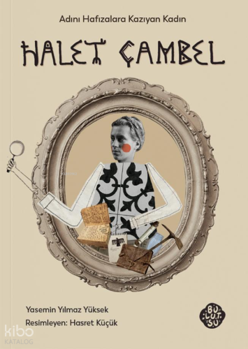 Halet Çambel;Adını Hafızalara Kazıyan Kadın