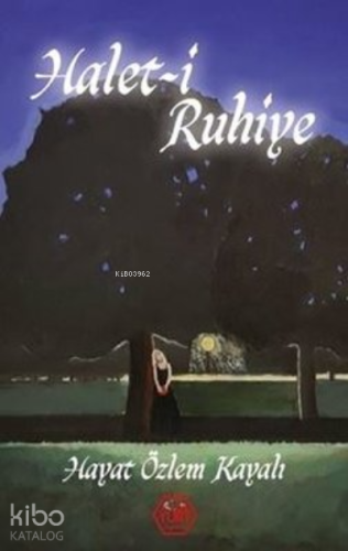 Halet-i Ruhiye | Hayat Özlem Kayalı | Atayurt Yayınevi