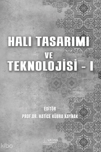 Halı Tasarımı ve Teknolojisi - I | Kolektif | Serüven Yayınevi