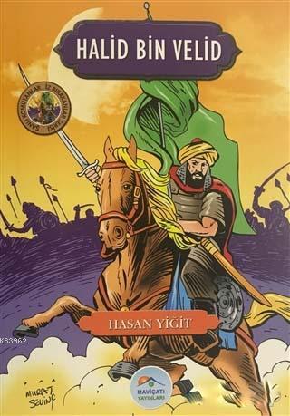 Halid Bin Velid - Şanlı Komutanlar/İz Bırakanlar Serisi