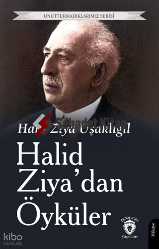 Halid Ziya’dan Öyküler | Halit Ziya Uşaklıgil | Dorlion Yayınevi