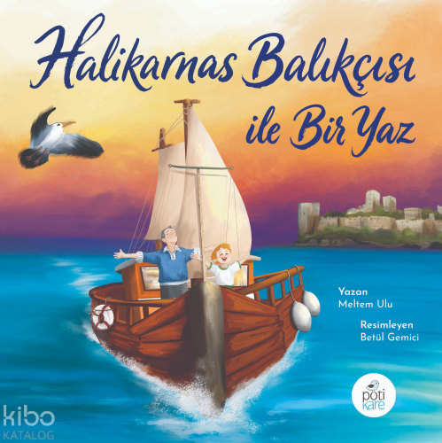 Halikarnas Balıkçısı ile Bir Yaz | Meltem Ulu | Pötikare Yayınları