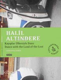 Halil Altındere Kayıplar Ülkesiyle Dans