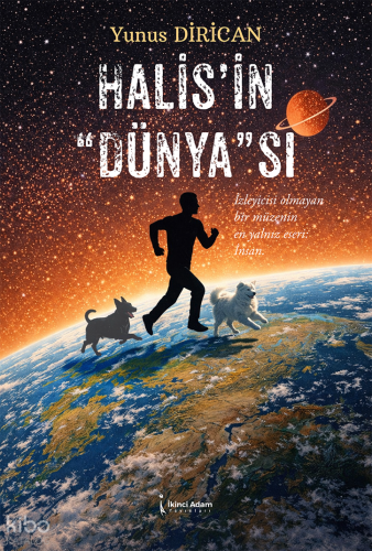 Halis’in “Dünya”sı | Yunus Dirican | İkinci Adam Yayınları