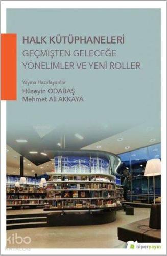 Halk Kütüphaneleri Geçmişten Geleceğe Yönelimler ve Yeni Roller | Hüse