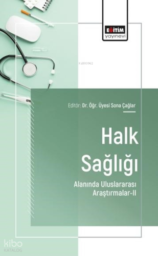 Halk Sağlığı Alanında Uluslararası Araştırmalar - II | Kolektif | Eğit