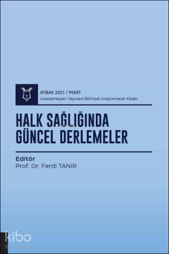 Halk Sağlığında Güncel Derlemeler ( Aybak 2021 Mart )