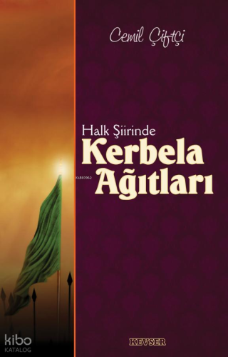 Halk Şiirinde Kerbela Ağıtları | Cemil Çiftçi | Kevser Yayıncılık