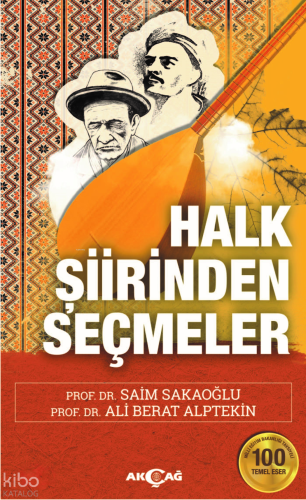 Halk Şiirinden Seçmeler | Ali Berat Alptekin | Akçağ Basım Yayım Pazar
