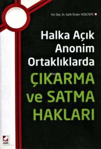 Halka Açık Anonim Ortaklıklarda Çıkarma ve Satma Hakları