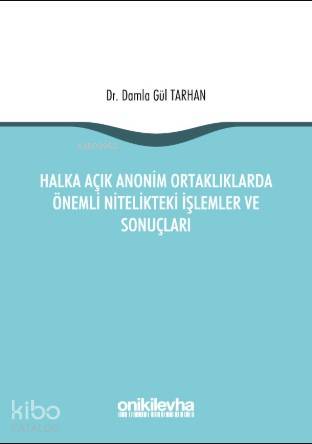 Halka Açık Anonim Ortaklıklarda Önemli Nitelikteki İşlemler ve Sonuçla