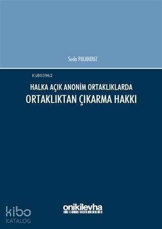 Halka Açık Anonim Ortaklıklarda Ortaklıktan Çıkarma Hakkı