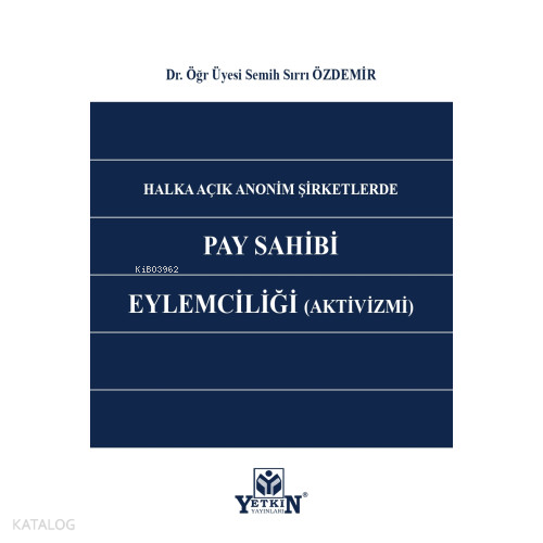 Halka Açık Anonim Şirketlerde Pay Sahibi Eylemciliği (Aktivizmi)