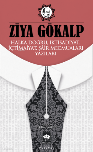 Halka Doğru, İktisadiyat, İçtimaiyat, Şâir Mecmuaları Yazıları | Ziya 