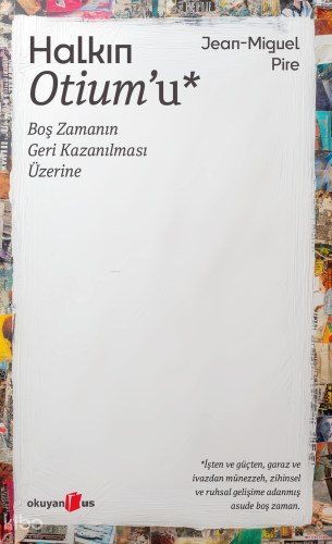 Halkın Otium’u;Boş Zamanın Geri Kazanılması Üzerine | Jean-Miguel Pire