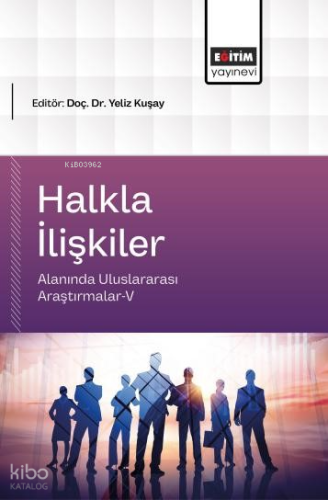 Halkla İlişkiler Alanında Uluslararası Araştırmalar-V | Kolektif | Eği