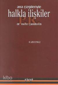 Halkla İlişkiler; Ana Çizgileriyle