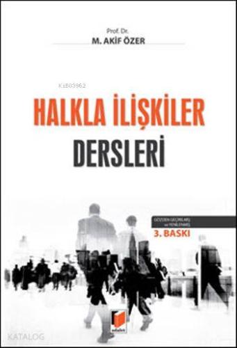 Halkla İlişkiler Dersleri | Mehmet Akif Özer | Adalet Yayınevi