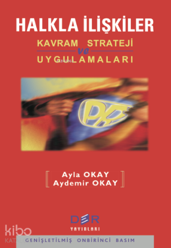 Halkla İlişkiler;Kavram Strateji ve Uygulamaları | Aydemir Okay | Der 