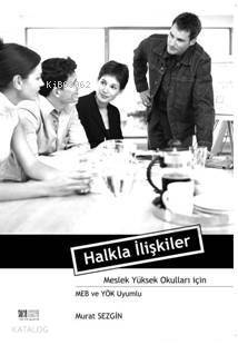 Halkla İlişkiler; Meslek Yüksekokulları İçin Meb ve Yök Uyumlu