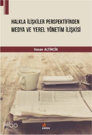 Halkla İlişkiler Perspektifinden Medya ve Yerel Yönetim İlişkisi