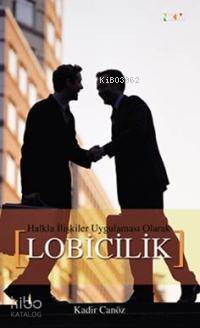 Halkla İlişkiler Uygulaması Olarak Lobicilik