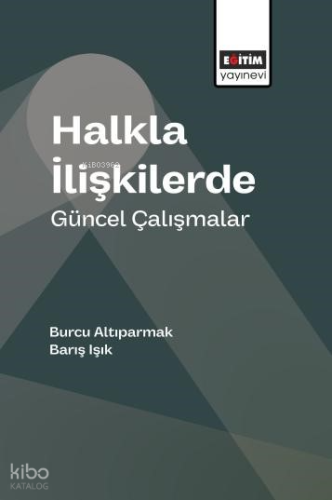 Halkla İlişkilerde Güncel Çalışmalar | Kolektif | Eğitim Yayınevi - Bi