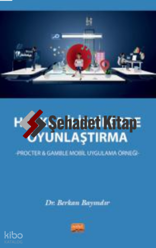 Halkla İlişkilerde Oyunlaştırma ;Procter & Gamble Mobil Uygulama Örneği